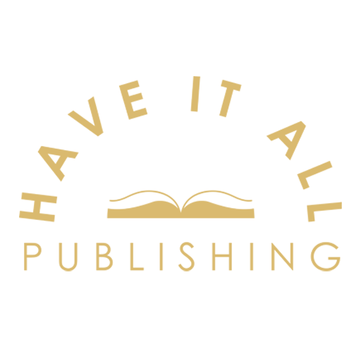 , Have It All Publishing